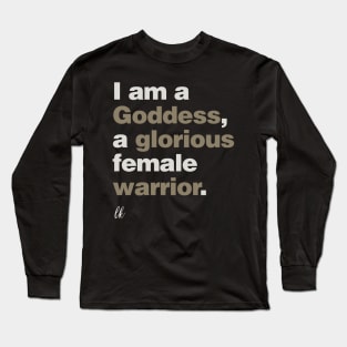 I Am a Goddess Long Sleeve T-Shirt